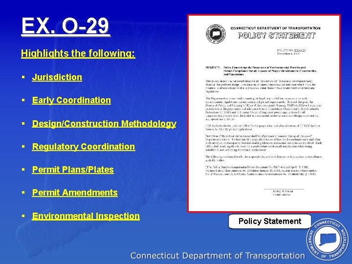 EX. O-29 Highlights the following: § Jurisdiction § Early Coordination § Design/Construction Methodology §