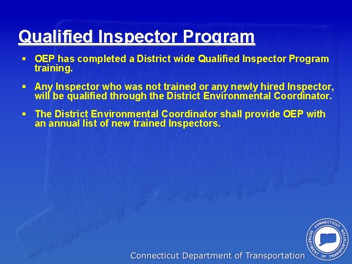 Qualified Inspector Program § OEP has completed a District wide Qualified Inspector Program training.