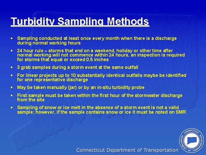 Turbidity Sampling Methods § Sampling conducted at least once every month when there is