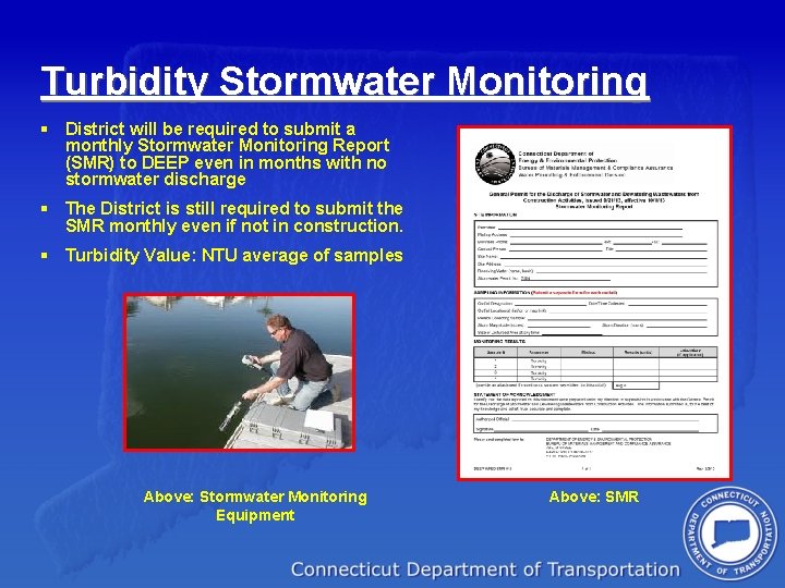 Turbidity Stormwater Monitoring § District will be required to submit a monthly Stormwater Monitoring