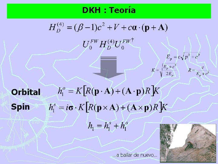 DKH : Teoría Orbital Spin …a bailar de nuevo… 