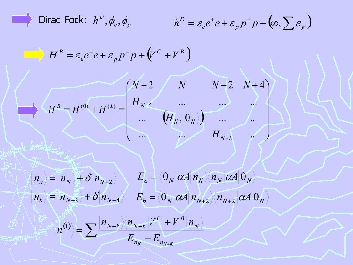 Dirac Fock: 