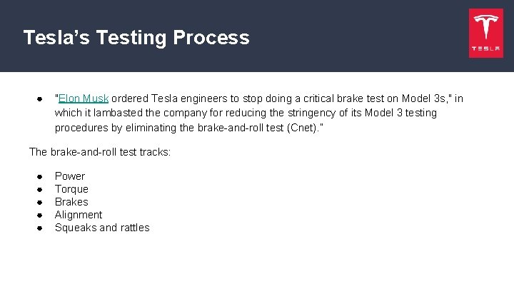 Tesla’s Testing Process ● "Elon Musk ordered Tesla engineers to stop doing a critical