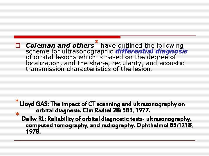 o Coleman and others* have outlined the following scheme for ultrasonographic differential diagnosis of