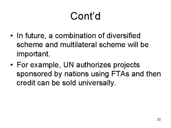 Cont’d • In future, a combination of diversified scheme and multilateral scheme will be