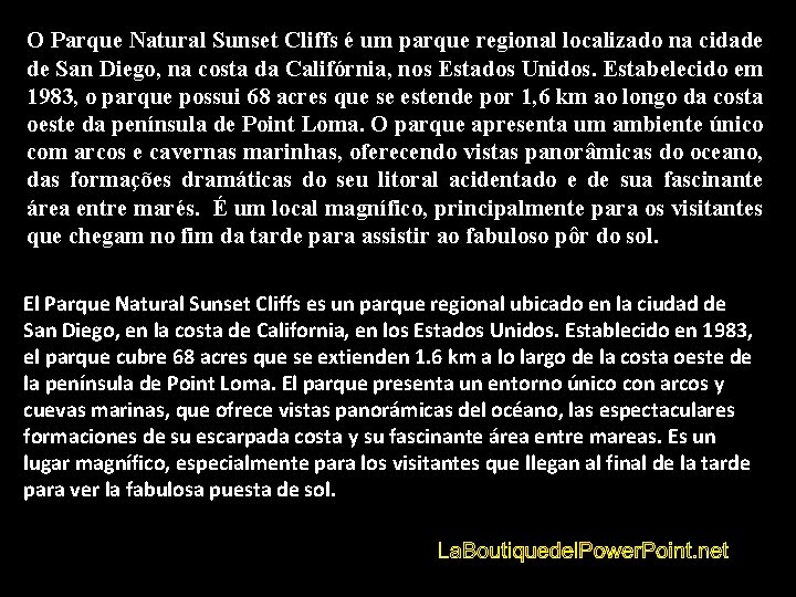O Parque Natural Sunset Cliffs é um parque regional localizado na cidade de San