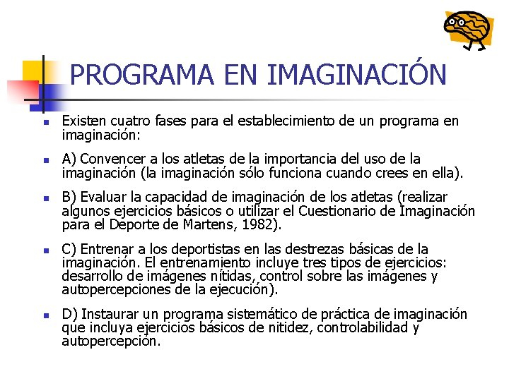 PROGRAMA EN IMAGINACIÓN n Existen cuatro fases para el establecimiento de un programa en