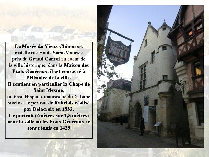 Le Musée du Vieux Chinon est installé rue Haute Saint-Maurice près du Grand Carroi