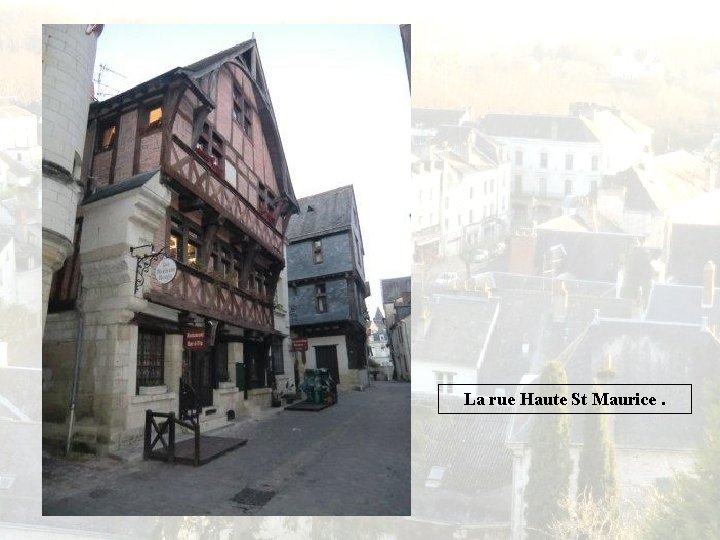 La rue Haute St Maurice. 