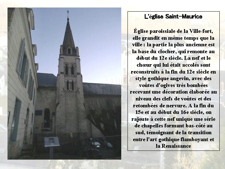 L'église Saint-Maurice Église paroissiale de la Ville-fort, elle grandit en même temps que la