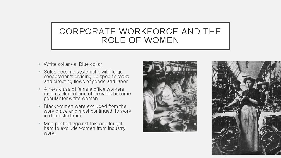 CORPORATE WORKFORCE AND THE ROLE OF WOMEN • White collar vs. Blue collar •