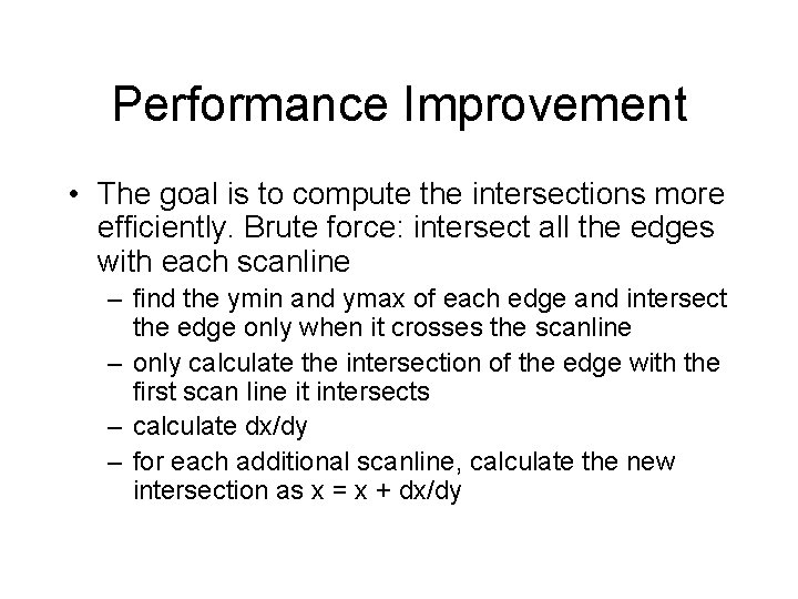 Performance Improvement • The goal is to compute the intersections more efficiently. Brute force: