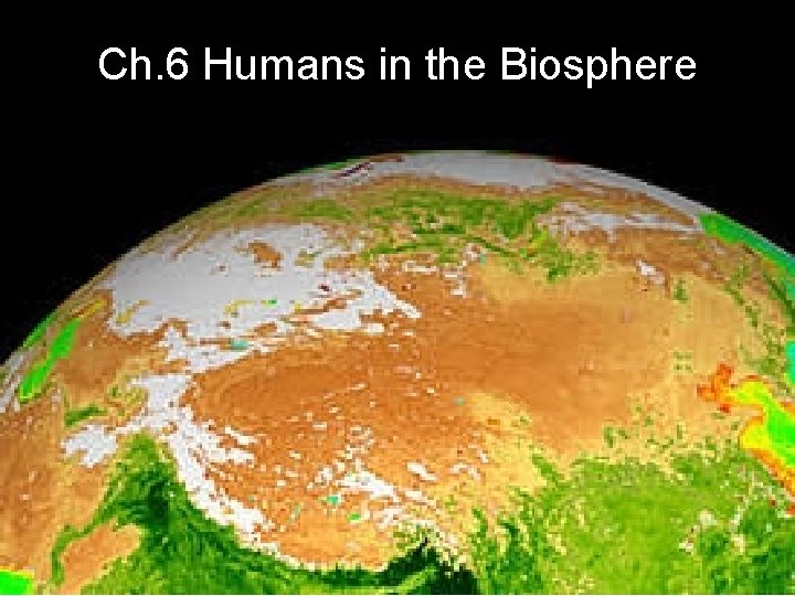 Ch 6 Humans in the Biosphere Natural Ecosystems