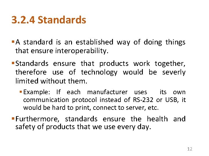 3. 2. 4 Standards §A standard is an established way of doing things that