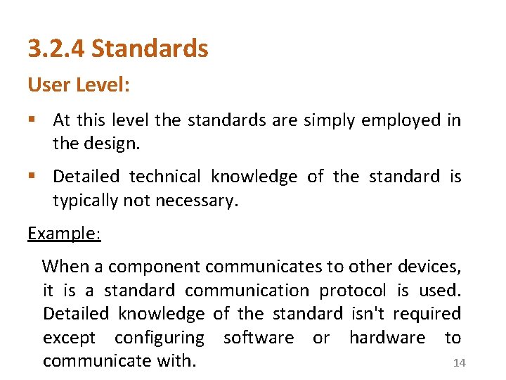3. 2. 4 Standards User Level: § At this level the standards are simply