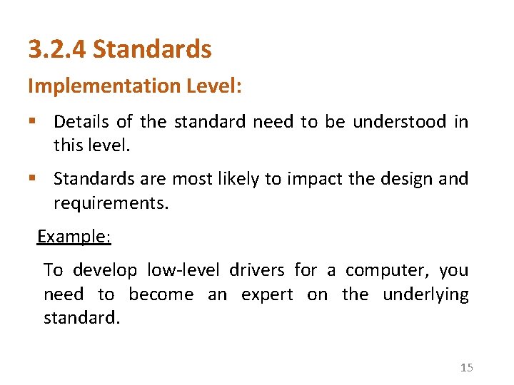 3. 2. 4 Standards Implementation Level: § Details of the standard need to be