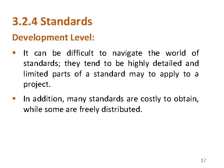 3. 2. 4 Standards Development Level: § It can be difficult to navigate the