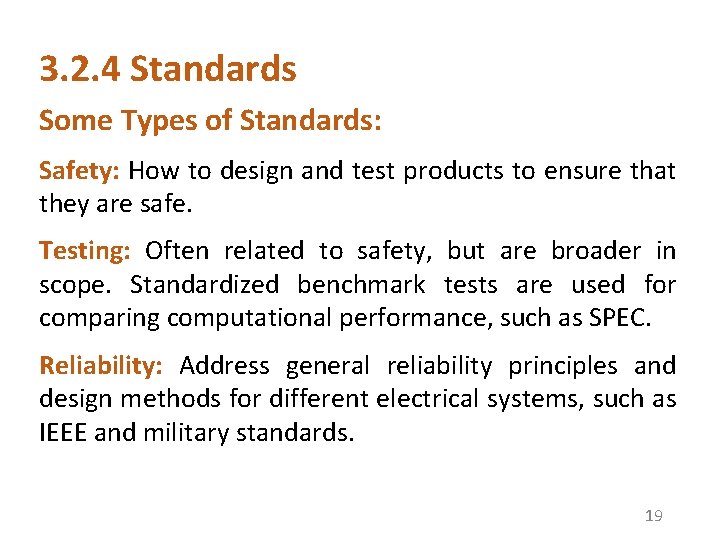 3. 2. 4 Standards Some Types of Standards: Safety: How to design and test