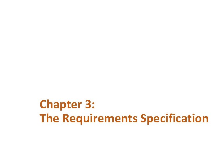 Chapter 3: The Requirements Specification 