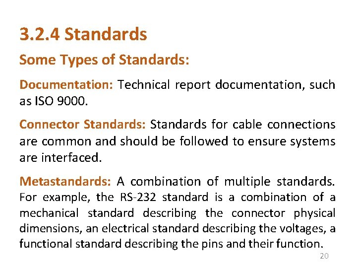 3. 2. 4 Standards Some Types of Standards: Documentation: Technical report documentation, such as