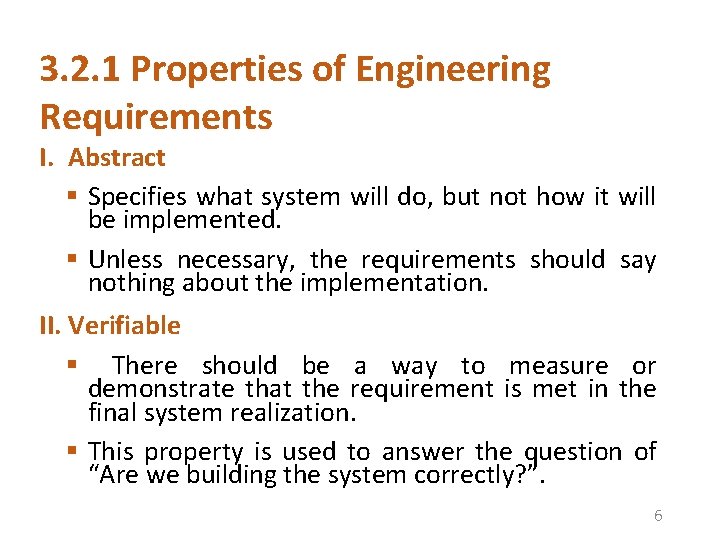 3. 2. 1 Properties of Engineering Requirements I. Abstract § Specifies what system will