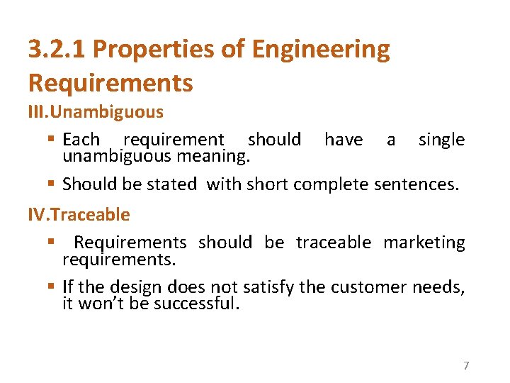 3. 2. 1 Properties of Engineering Requirements III. Unambiguous § Each requirement should have