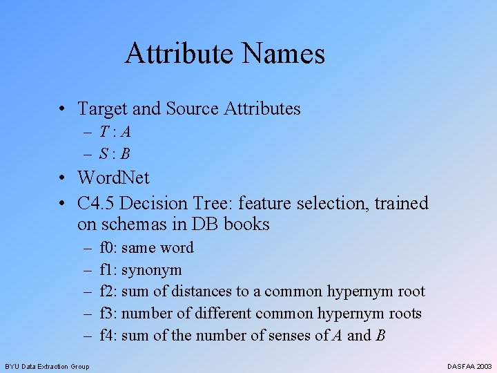 Attribute Names • Target and Source Attributes – T: A – S: B •