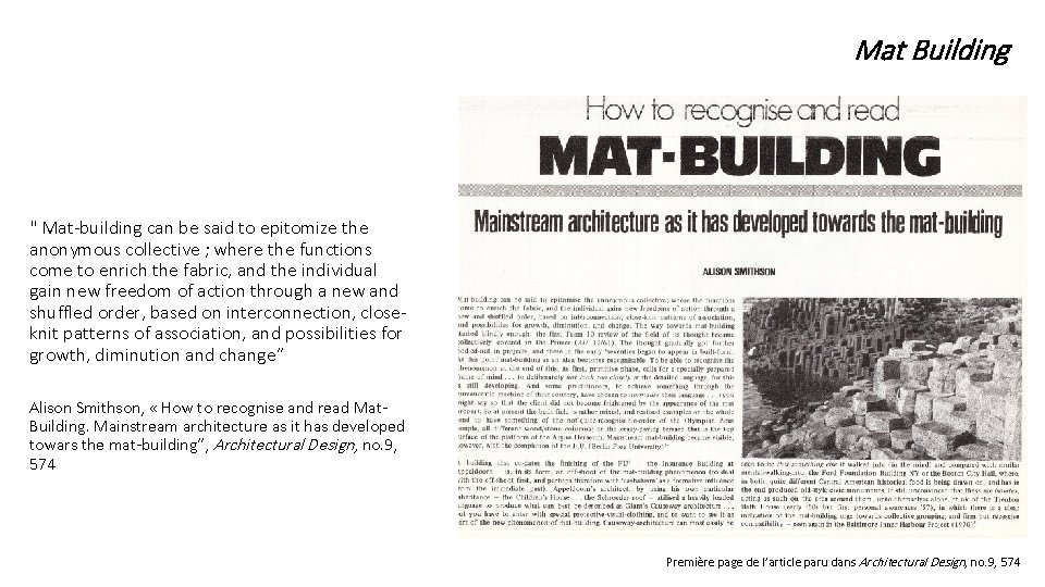 Mat Building " Mat-building can be said to epitomize the anonymous collective ; where