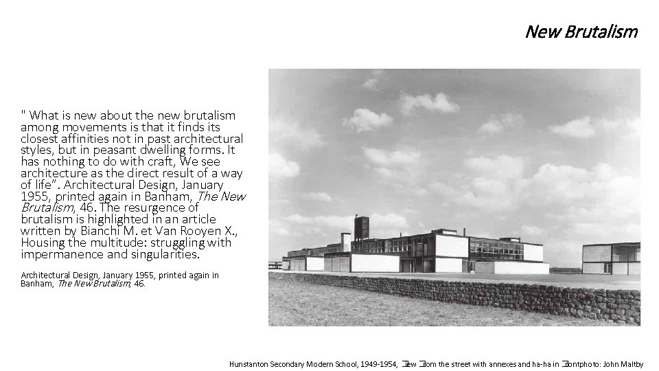 New Brutalism " What is new about the new brutalism among movements is that