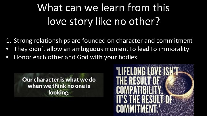 What can we learn from this love story like no other? 1. Strong relationships