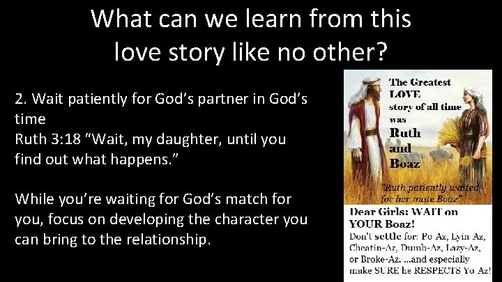 What can we learn from this love story like no other? 2. Wait patiently