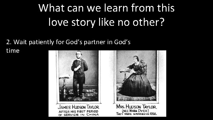 What can we learn from this love story like no other? 2. Wait patiently