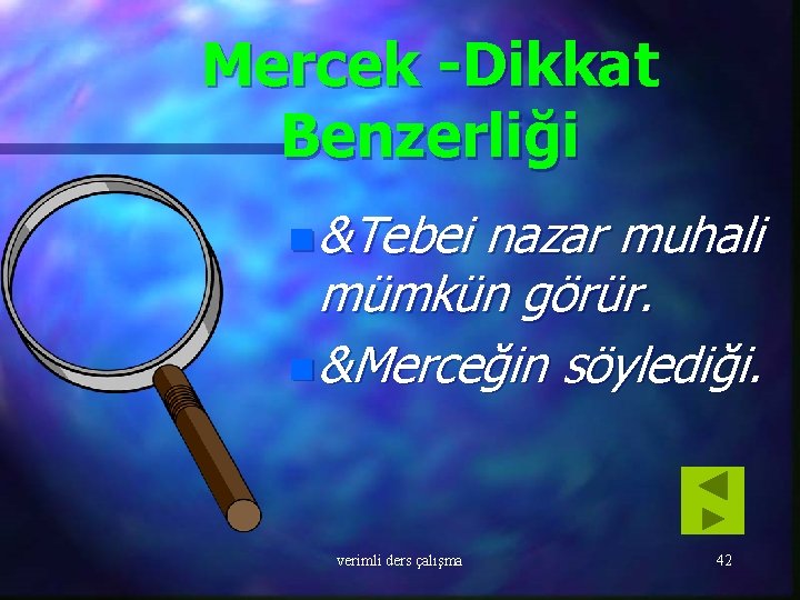 Mercek -Dikkat Benzerliği n &Tebei nazar muhali mümkün görür. n &Merceğin söylediği. verimli ders