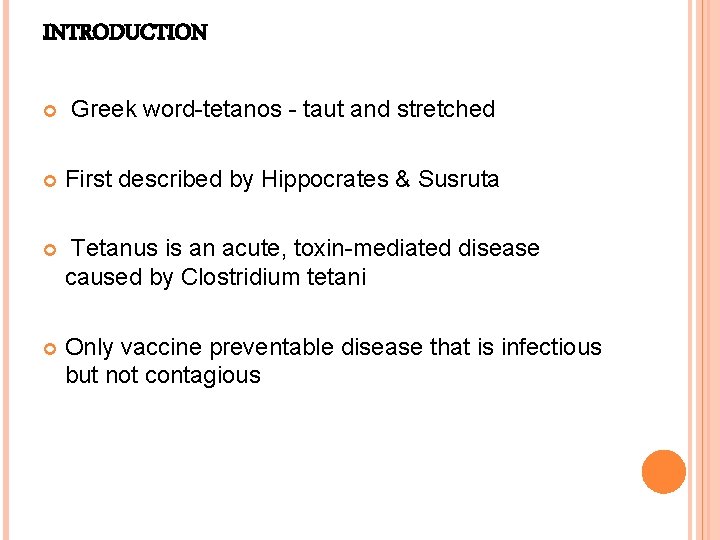 INTRODUCTION Greek word-tetanos - taut and stretched First described by Hippocrates & Susruta Tetanus
