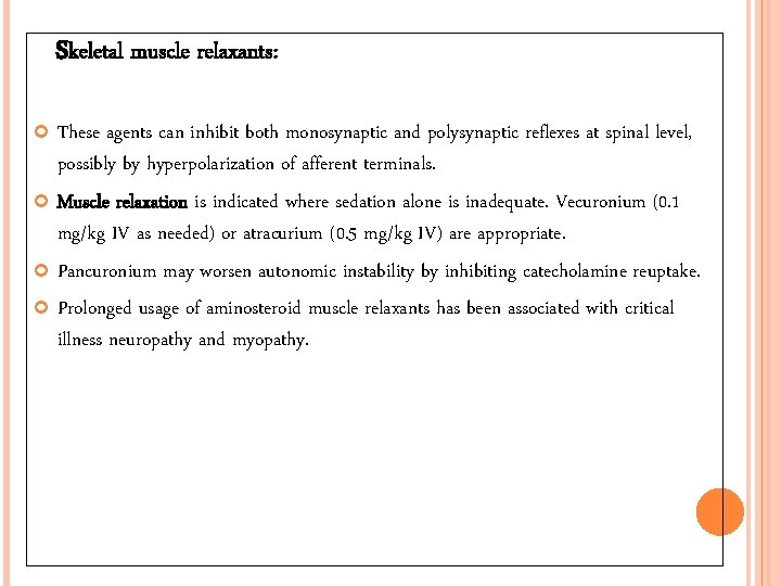 Skeletal muscle relaxants: These agents can inhibit both monosynaptic and polysynaptic reflexes at spinal