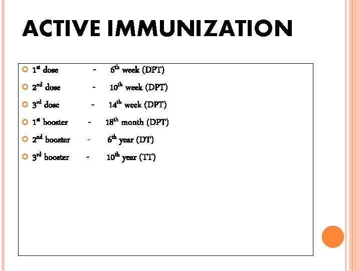 ACTIVE IMMUNIZATION 1 st dose 2 nd dose 3 rd dose 1 st booster