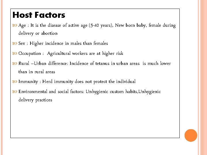 Host Factors Age : It is the disease of active age (5 -40 years),