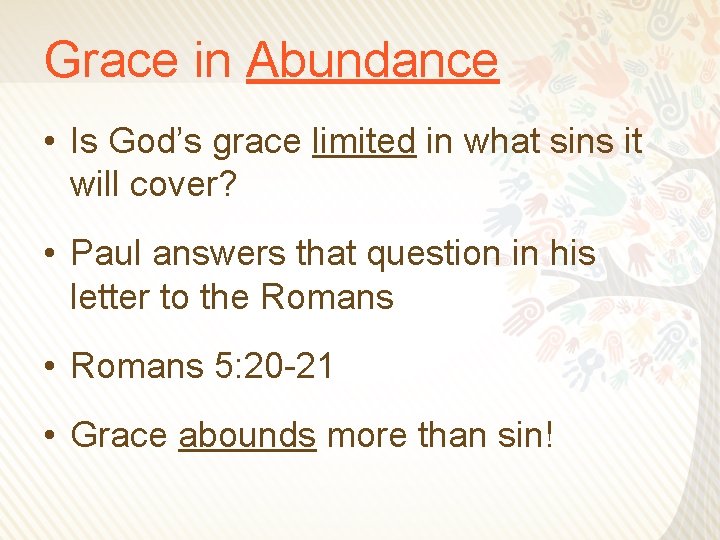 Grace in Abundance • Is God’s grace limited in what sins it will cover?