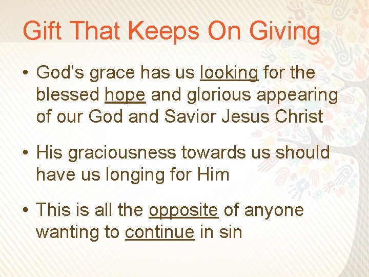 Gift That Keeps On Giving • God’s grace has us looking for the blessed