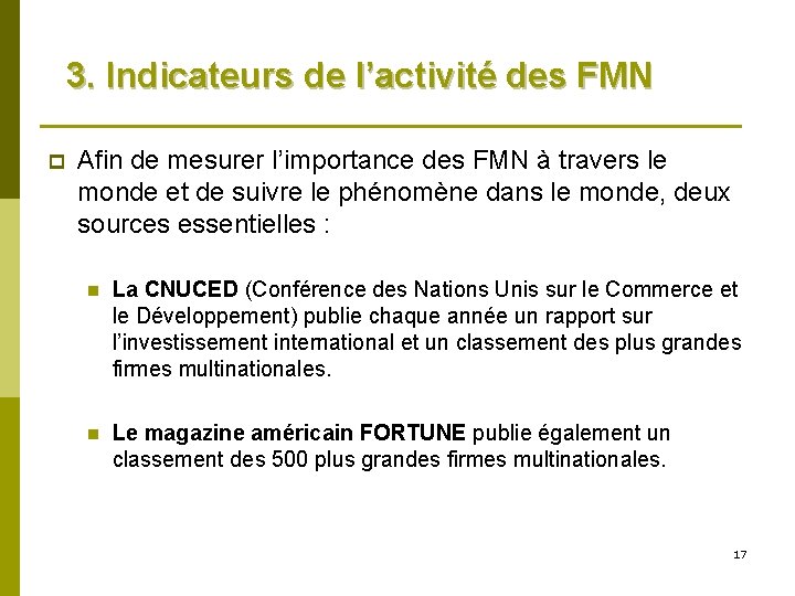 3. Indicateurs de l’activité des FMN p Afin de mesurer l’importance des FMN à