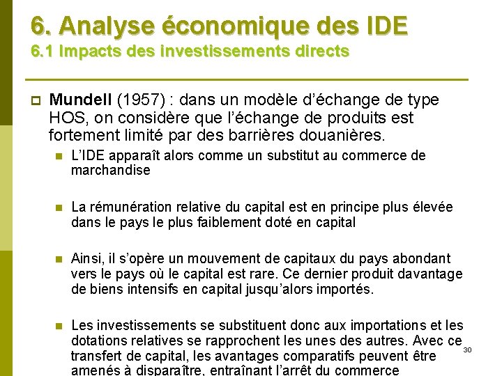 6. Analyse économique des IDE 6. 1 Impacts des investissements directs p Mundell (1957)