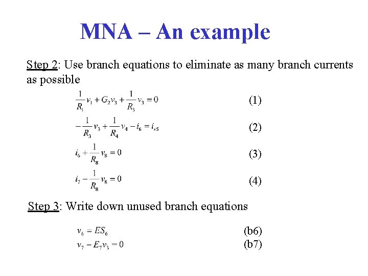 MNA – An example Step 2: Use branch equations to eliminate as many branch