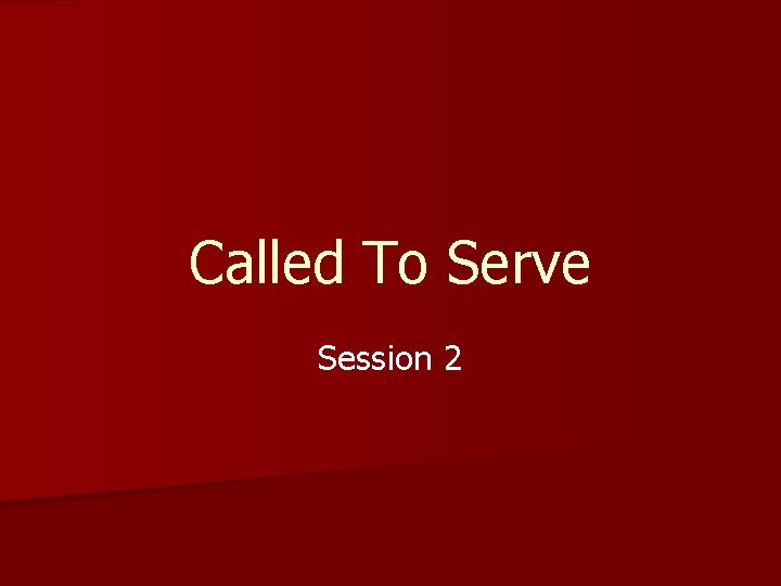 Called To Serve Session 2 