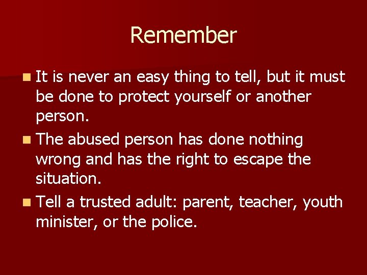 Remember n It is never an easy thing to tell, but it must be