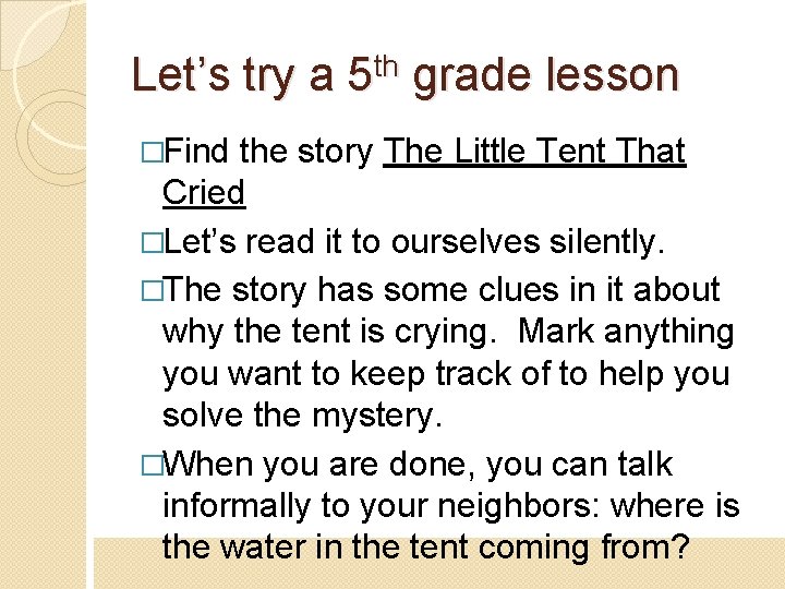 Let’s try a 5 th grade lesson �Find the story The Little Tent That