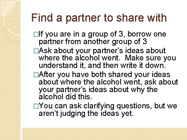 Find a partner to share with �If you are in a group of 3,