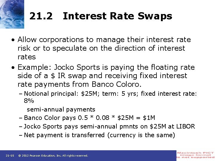 21. 2 Interest Rate Swaps • Allow corporations to manage their interest rate risk