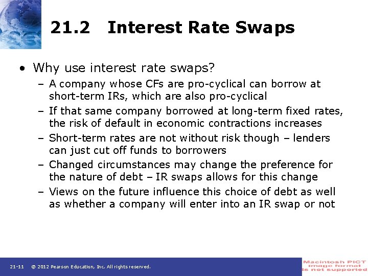 21. 2 Interest Rate Swaps • Why use interest rate swaps? – A company
