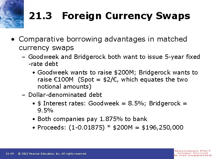 21. 3 Foreign Currency Swaps • Comparative borrowing advantages in matched currency swaps –