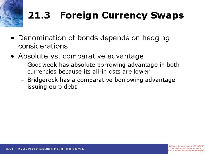 21. 3 Foreign Currency Swaps • Denomination of bonds depends on hedging considerations •